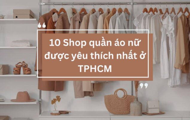 shop quần áo nữ được yêu thích nhất ở tphcm