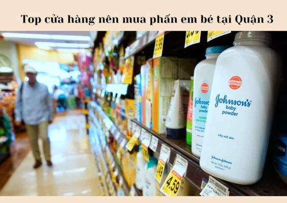 danh sách cửa hàng nên mua phấn em bé tại quận 3