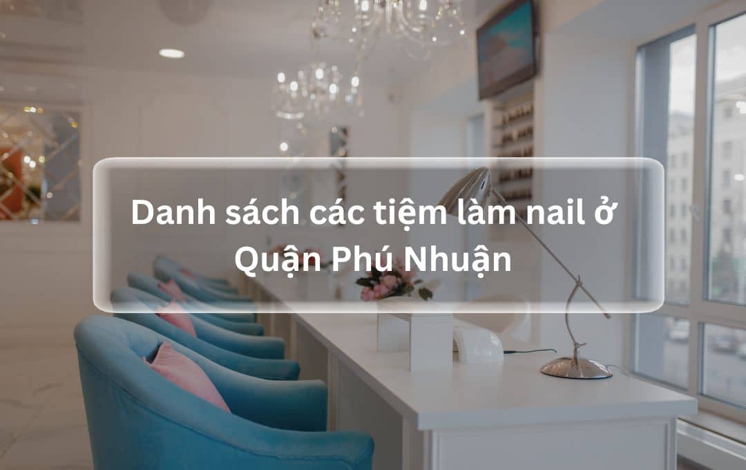 tiệm làm nail quận Phú Nhuận