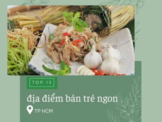 địa điểm bán tré ngon ở TPHCM